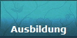 Ausbildung